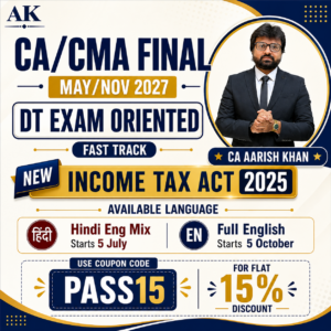 DT Exam Oriented (Fast Track) "New Income Tax Act, 2025" - May/Nov 2027
